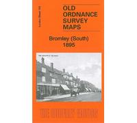 Bromley (South) 1895: London Sheet 153.2 (Old Ordnance Survey Maps of London)
