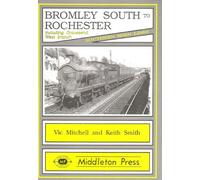Bromley South to Rochester: Including the Gravesend West Branch (Southern Main Line)