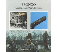 Bronco - Country Home / Ace Of Sunlight