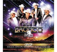 Bronco El Gigante De America - Por Ti