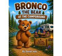 Bronco the Bear at the Campground: Bronco the Bear