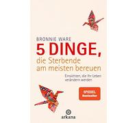 Bronnie Ware Wi 5 Dinge, die Sterbende am meisten bereuen: Einsichte (Paperback)