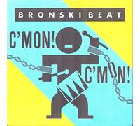 Bronski Beat - C'mon C'mon / Something Special
