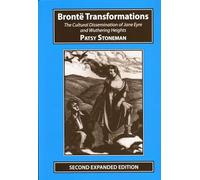 Bronte Transformations: The Cultural Dissemination of Jane Eyre and Wuthering Heights (Studies in Literature and Culture): 4
