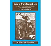 Bronte Transformations: The Cultural Dissemination of Jane Eyre and Wuthering Heights (Studies in Literature and Culture): 4