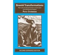 Bronte Transformations: The Cultural Dissemination of Jane Eyre and Wuthering Heights (Studies in Literature and Culture): 4
