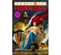 Bronze Age Horrors