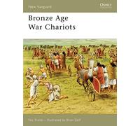 Bronze Age War Chariots: No. 119 (New Vanguard)