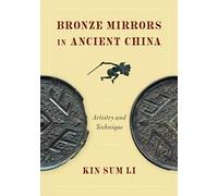 Bronze Mirrors in Ancient China: Artistry and Technique