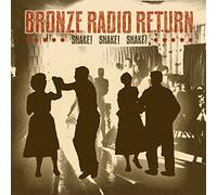 Bronze Radio Return - Shake! Shake! Shake! [VINYL]