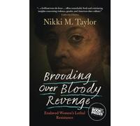 Brooding over Bloody Revenge: Enslaved Women's Lethal Resistance