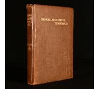BROOK AND RIVER TROUTING: A MANUAL OF MODERN NORTH COUNTRY METHODS. By Harfield H. Edmonds and Norman N. Lee.