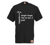 Brook Hi Vis UK Alright People, This is Not A Drill! Mens Funny T-Shirt Black Medium