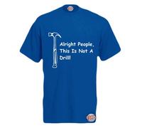 Brook Hi Vis UK Alright People, This is Not A Drill! Mens Funny T-Shirt Dark Blue Large