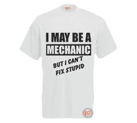 Brook Hi Vis UK I May Be A Mechanic But I Can't Fix Stupid! Mens Funny T-Shirt White XXX-Large