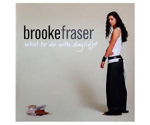 Brooke Fraser - What to Do With Daylight [Australian Import]