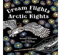Brooke Hartman Dream Flights on Arctic Nights Hardcover Book Brooke Hartman Multicolor