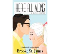 Brooke St. James Here All Along: A Sweet Romance Paperback Book Brooke St. James Multicolor