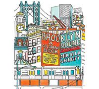 Brooklyn Bound: A Coloring Book: Including Williamsburg, Prospect Park, Coney Island, and More: Includes the Brooklyn Bridge, Historic Brownstones of ... Prospect Park, Williamsburg, and More