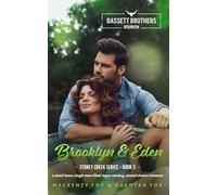 Brooklyn & Eden: Bassett Brothers Bourbon. A Small Town, Single Mom/Dad, Rogue Cowboy, Second Chance Romance (Stoney Creek Series)