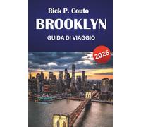 BROOKLYN GUIDA DI VIAGGIO 2026: Scopri le principali attrazioni, le gemme nascoste, la cucina locale e i monumenti culturali di New York City