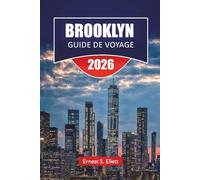 BROOKLYN GUIDE DE VOYAGE 2026: Ponts emblématiques, promenades dans le quartier, restaurants locaux, espaces artistiques et conseils de voyage pour explorer l'arrondissement créatif de New York