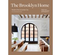 Brooklyn Home : Modern Havens in the City