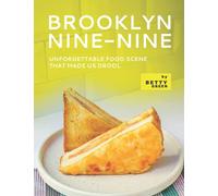 Brooklyn Nine-Nine - Unforgettable Food Scene That Made Us Drool: Super Easy Recipes for The Road You Must Try Now