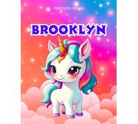 Brooklyn: Personalized Unicorn Coloring Book for Girls Ages 4-8 | Custom Gift for Kids Who Love Unicorns: Fun Activity Book with Brooklyn's Name on ... Halloween, Thanksgiving and All Occasions)