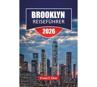 BROOKLYN REISEFÜHRER 2026: Ikonische Brücken, Spaziergänge in der Nachbarschaft, lokale Restaurants, Kunsträume und Reisetipps für die Erkundung von New Yorks kreativem Bezirk