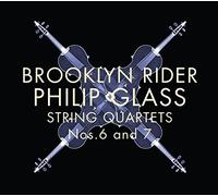 Brooklyn Rider - Philip Glass: String Quartets Nos.6 and 7