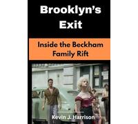 Brooklyn’s Exit: Inside the Beckham Family Rift