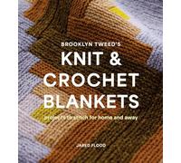 Brooklyn Tweed’s Knit and Crochet Blankets: Projects to Stitch for Home and Away