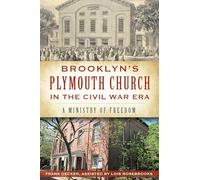 Brooklyn's Plymouth Church in the Civil War Era:: A Ministry of Freedom