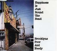 Brooklyns Poor & Needy - Happiness is Just Round the Bend