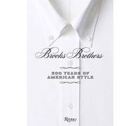 Brooks Brothers: Two Hundred Years of American Style: 200 Years of American Style