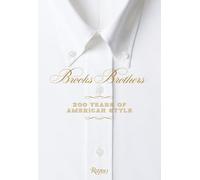 Brooks Brothers: Two Hundred Years of American Style: 200 Years of American Style