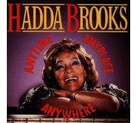 Brooks, Hadda - Anytime, Anyplace, Anywhere