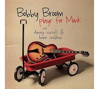 Broom, Bobby - Bobby Broom Plays for Monk
