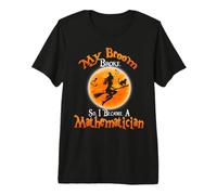 Broom Broke So I Became A Mathematician Halloween Costume Premium T-Shirt