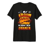 Broom Broke So Now I'm A Frarmer Halloween Costume Premium T-Shirt