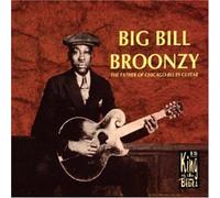 Broonzy, Big Bill - King of the Blues 15 the Father of Chicago Blues