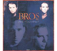 Bros - Are You Mine?