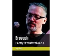Broseph: Poetry 'n' stuff volume 3