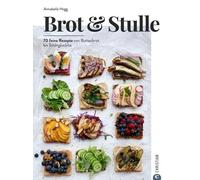 Brot and Stulle: 85 feine Rezepte von Butterbro, Hogg, Annabella-Annabella-H.
