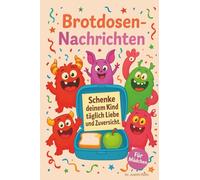 Brotdosen-Nachrichten: Tägliche Botschaften voller Liebe und Zuversicht - für Mädchen. Rund 100 kleine Zettel zum Ausschneiden und Selbstausfüllen