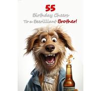 Brother 55th Birthday Card (Funny Beerilliant Birthday Cheers) - Birthday Age Colourful Fun Booze Beer Humour Dog Greeting Card for Him Male Men