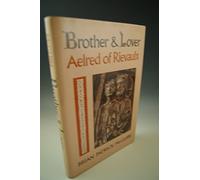 Brother and Lover: Aelred of Rievaulx