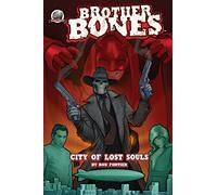Brother Bones: City of Lost Souls