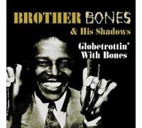 Brother Bones And His Shadows - Globetrottin' With Bones